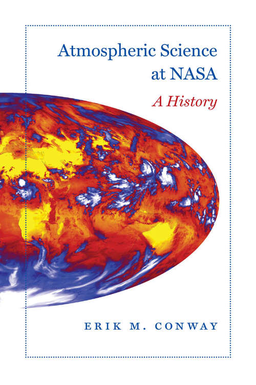 Book cover of Atmospheric Science at NASA: A History (New Series in NASA History)