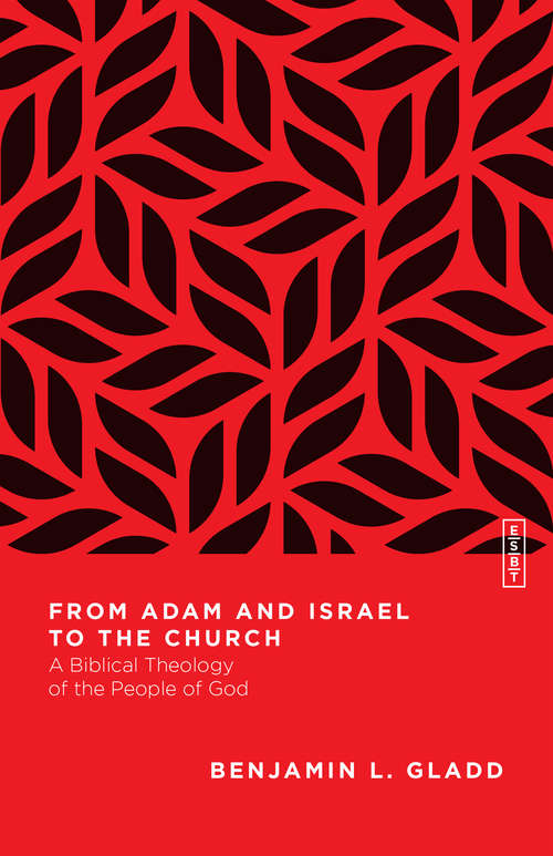 Book cover of From Adam and Israel to the Church: A Biblical Theology of the People of God (Essential Studies in Biblical Theology)