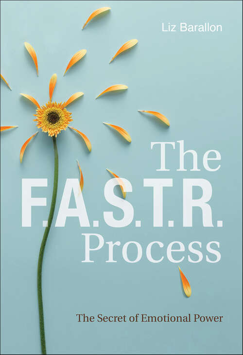 Book cover of The F.A.S.T.R. Process: The Secret of Emotional Power