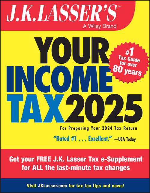 Book cover of J.K. Lasser's Your Income Tax 2025: For Preparing Your 2024 Tax Return (J.K. Lasser)