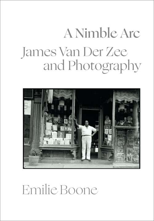 Book cover of A Nimble Arc: James Van Der Zee and Photography (The Visual Arts of Africa and its Diasporas)