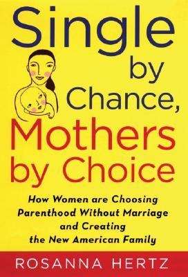 Book cover of Single by Chance, Mothers by Choice