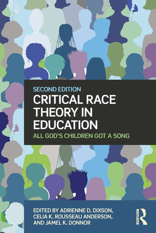 Book cover of Critical Race Theory in Education: All God's Children Got a Song (2)