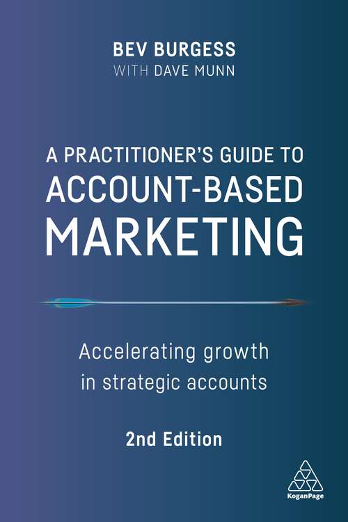Book cover of A Practitioner's Guide to Account-Based Marketing: Accelerating Growth in Strategic Accounts (2)