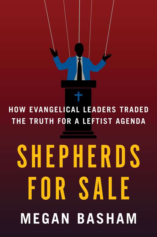 Book cover of Shepherds for Sale: How Evangelical Leaders Traded the Truth for a Leftist Agenda