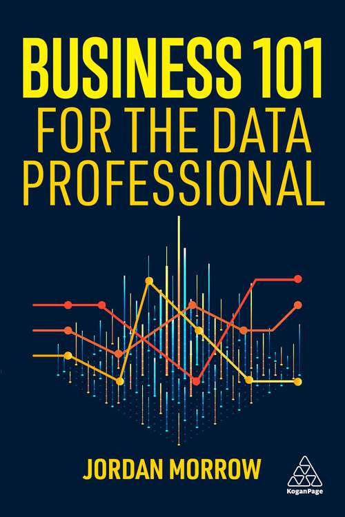 Book cover of Business 101 for the Data Professional: What You Need to Know to Succeed in Business