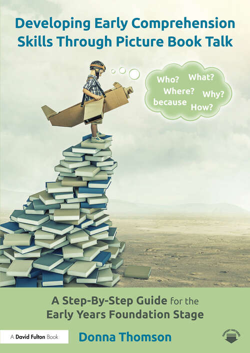 Book cover of Developing Early Comprehension Skills Through Picture Book Talk: A Step-By-Step Guide for the Early Years Foundation Stage