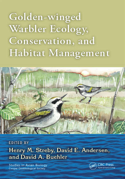 Book cover of Golden-winged Warbler Ecology, Conservation, and Habitat Management (Studies in Avian Biology)