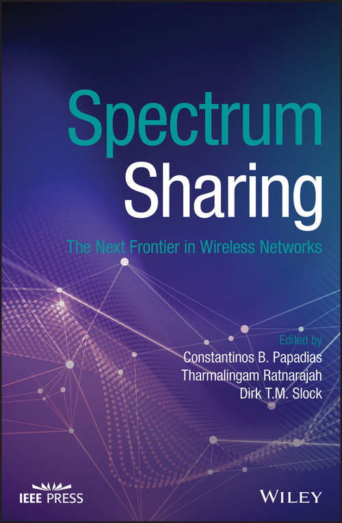 Book cover of Spectrum Sharing: The Next Frontier in Wireless Networks (Wiley - IEEE)