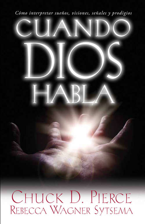 Book cover of Cuando Dios habla: Cómo interpretar sueños, visiones, señales y prodigios