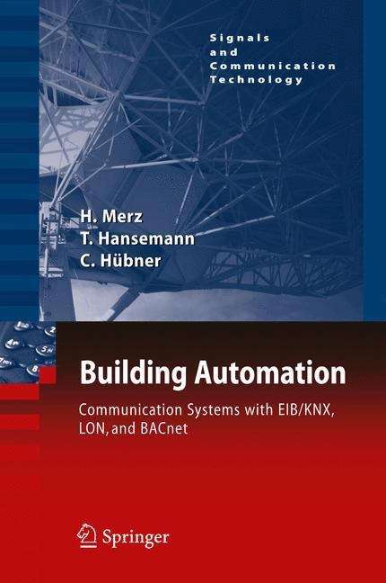 Book cover of Building Automation: Communication systems with EIB/KNX, LON and BACnet (Signals and Communication Technology)