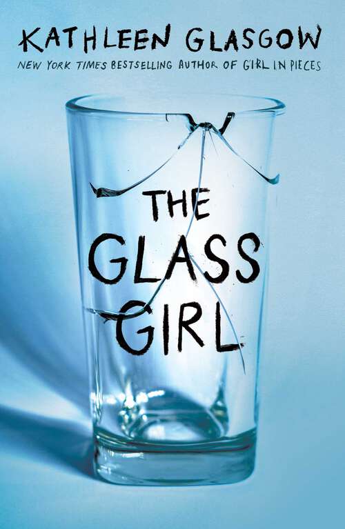 Book cover of The Glass Girl: From the author of TikTok sensation, Girl in Pieces