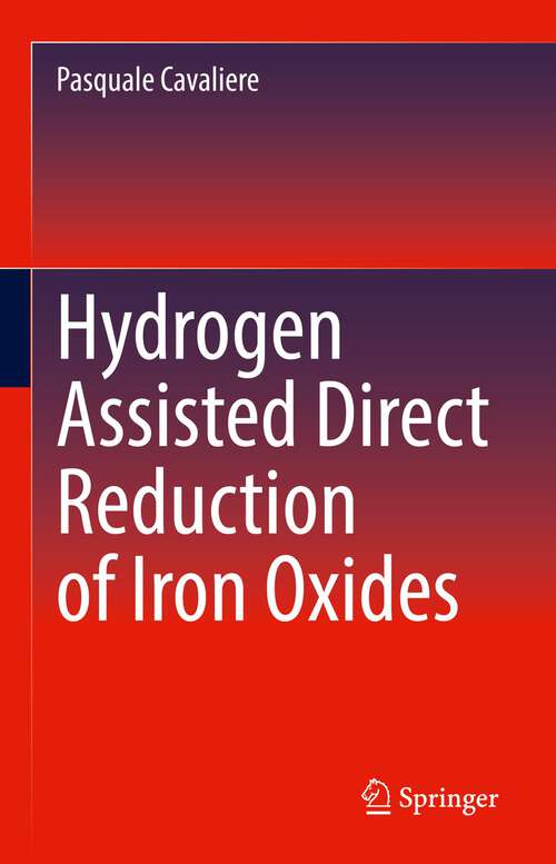 Book cover of Hydrogen Assisted Direct Reduction of Iron Oxides (1st ed. 2022)