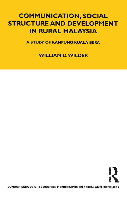 Book cover of Communication, Social Structure and Development in Rural Malaysia: A Study of Kampung Kuala Bera