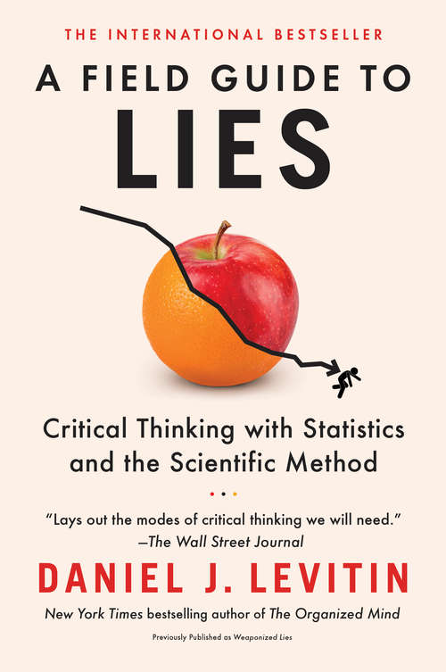 Book cover of A Field Guide to Lies: Critical Thinking with Statistics and the Scientific Method