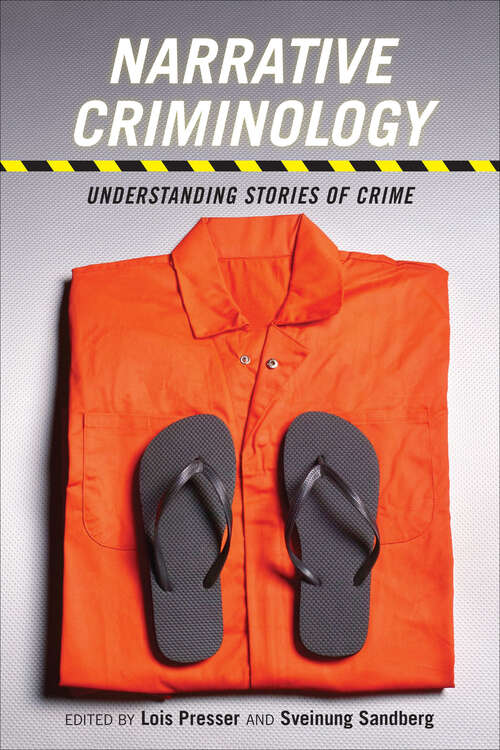 Book cover of Narrative Criminology: Understanding Stories of Crime (Alternative Criminology Ser. #17)