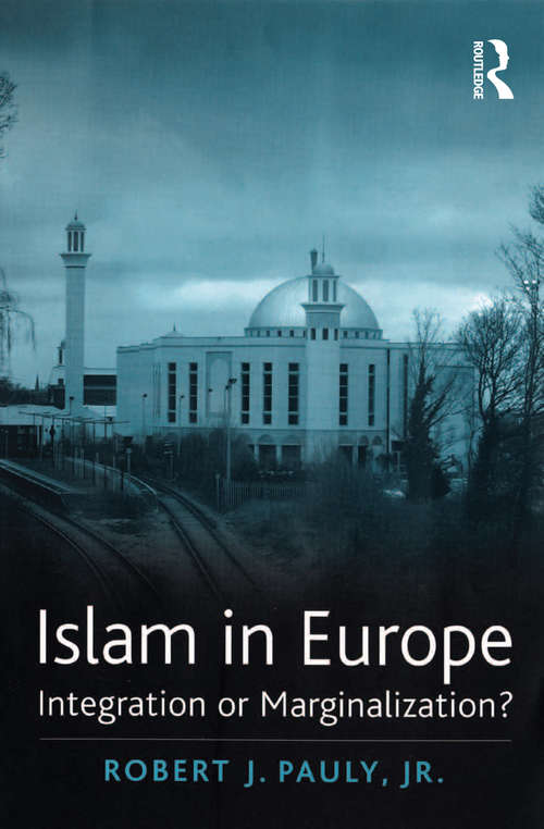 Book cover of Islam in Europe: Integration or Marginalization? (The\muslim Diaspora Ser. #2)