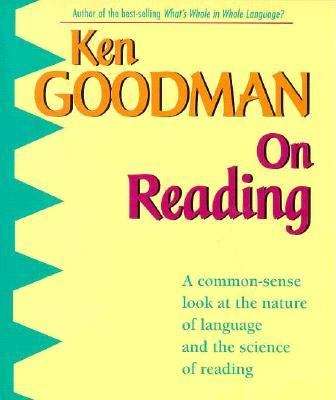 Book cover of On Reading: A Common-sense Look At The Nature Of Language And The Science Of Reading