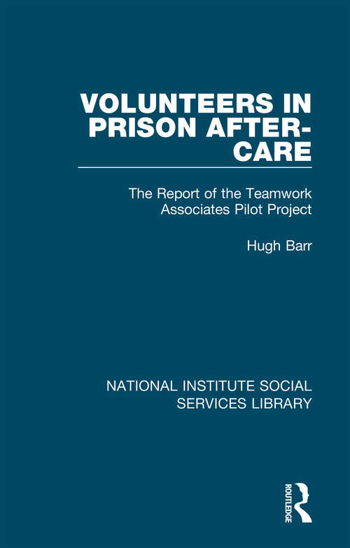 Book cover of Volunteers in Prison After-Care: The Report of the Teamwork Associates Pilot Project (National Institute Social Services Library)