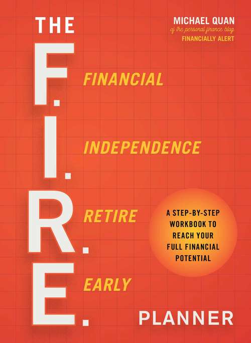 Book cover of The F.I.R.E. Planner: A Step-by-Step Workbook to Reach Your Full Financial Potential
