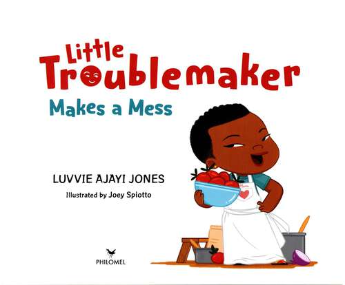 Book cover of Little Troublemaker Makes a Mess