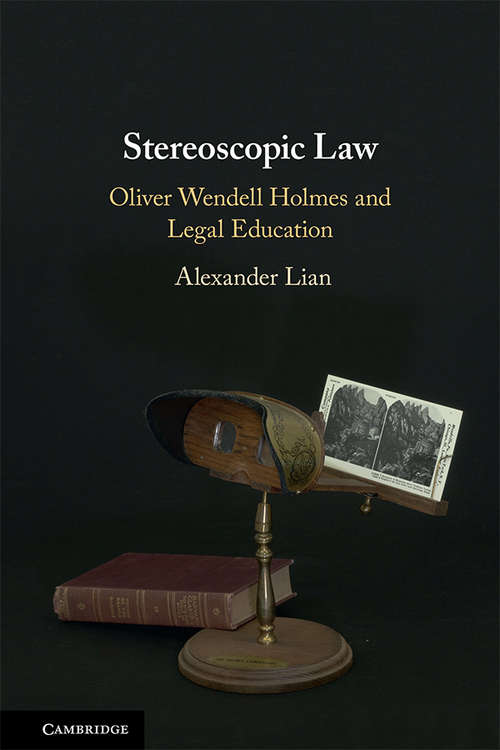 Book cover of Stereoscopic Law: Oliver Wendell Holmes and Legal Education