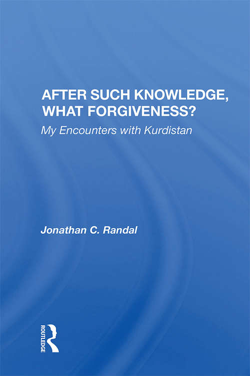 Book cover of After Such Knowledge, What Forgiveness?: My Encounters With Kurdistan