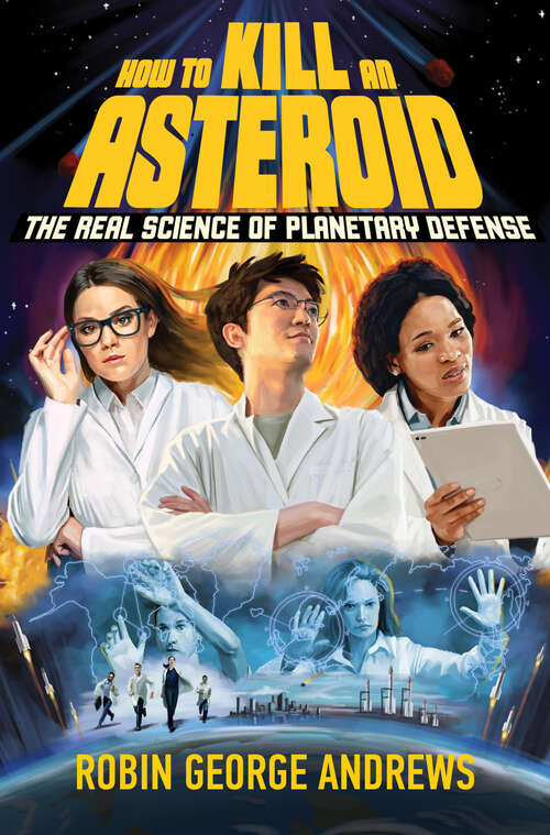 Book cover of How to Kill an Asteroid: The Real Science of Planetary Defense