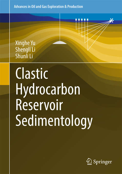 Book cover of Clastic Hydrocarbon Reservoir Sedimentology (Advances in Oil and Gas Exploration & Production)