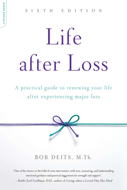 Book cover of Life After Loss: A Practical Guide to Renewing Your Life after Experiencing Major Loss