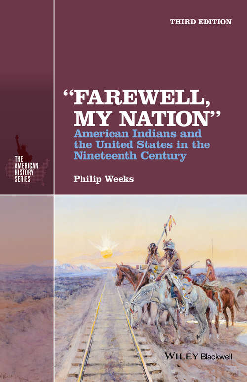 Book cover of "Farewell, My Nation": American Indians and the United States in the Nineteenth Century (3) (The American History Series)