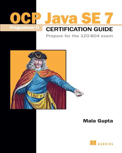Book cover of OCP Java SE 7 Programmer II Certification Guide: Prepare for the 1ZO-804 exam
