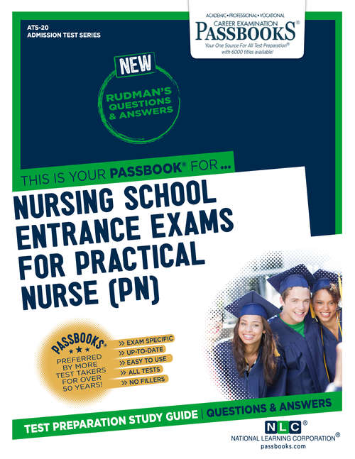 Book cover of NURSING SCHOOL ENTRANCE EXAMINATIONS FOR PRACTICAL NURSES (PN): Passbooks Study Guide (Admission Test Series)
