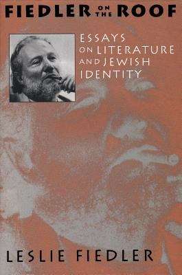 Book cover of Fiedler on the Roof: Essays on Literature and Jewish Identity