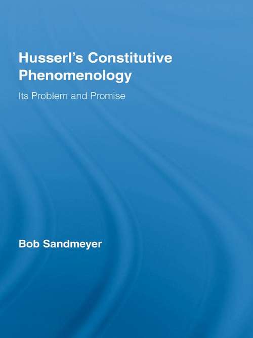 Book cover of Husserl's Constitutive Phenomenology: Its Problem and Promise