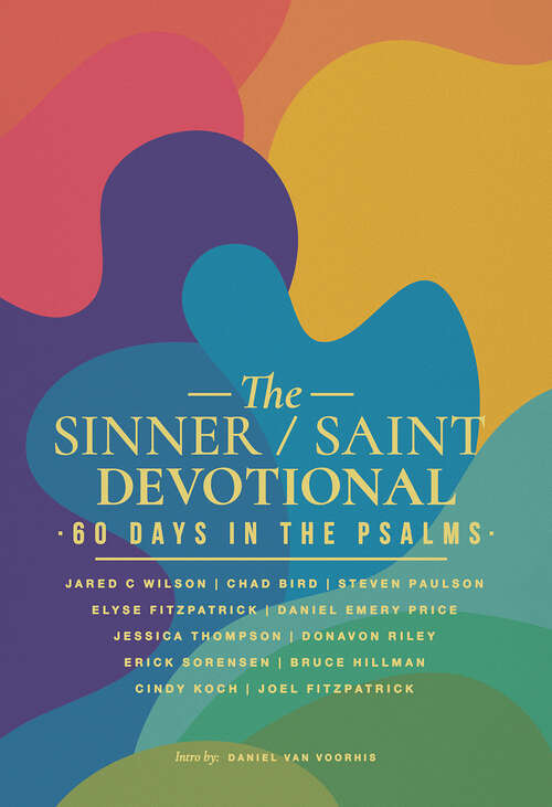 Book cover of The Sinner / Saint Devotional: 60 Days in the Psalms (The Sinner/Saint Devotional Series)