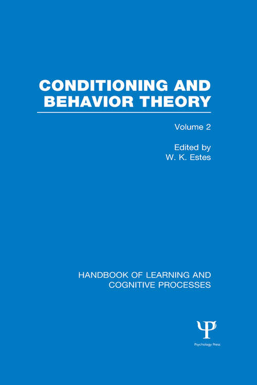 Book cover of Handbook of Learning and Cognitive Processes: Conditioning and Behavior Theory (Handbook of Learning and Cognitive Processes)