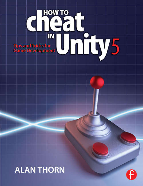 Book cover of How to Cheat in Unity 5: Tips and Tricks for Game Development