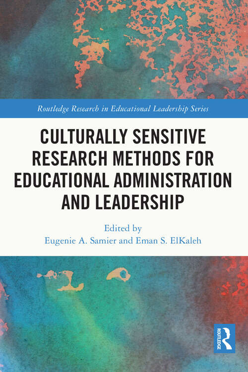 Book cover of Culturally Sensitive Research Methods for Educational Administration and Leadership (Routledge Research in Educational Leadership)