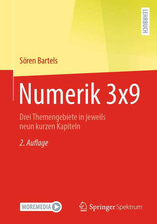 Book cover of Numerik 3x9: Drei Themengebiete in jeweils neun kurzen Kapiteln (2. Aufl. 2023)