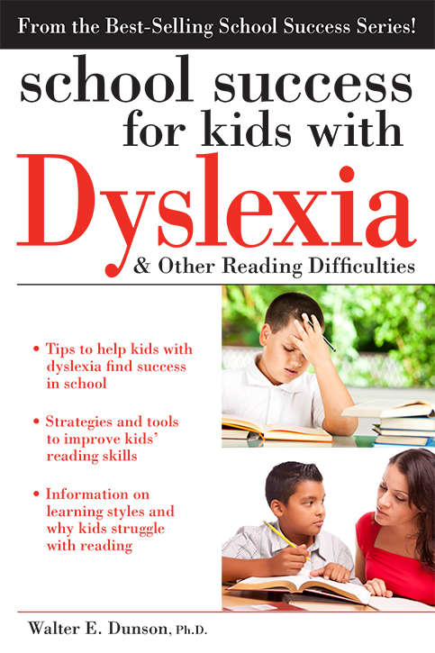 Book cover of School Success for Kids with Dyslexia and Other Reading Difficulties (School Success #0)