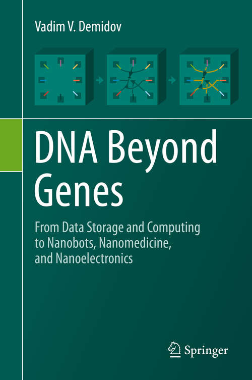 Book cover of DNA Beyond Genes: From Data Storage and Computing to Nanobots, Nanomedicine, and Nanoelectronics (1st ed. 2020)