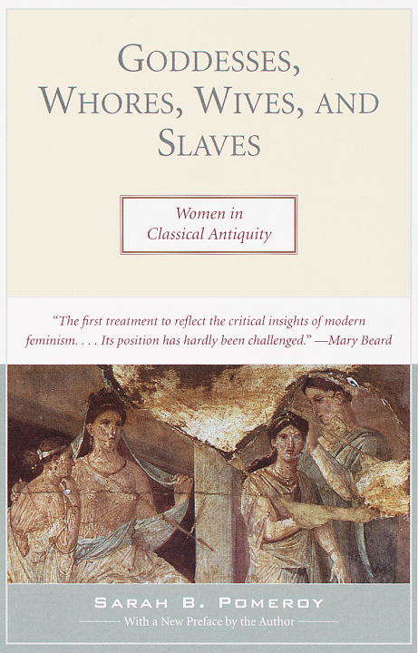 Book cover of Goddesses, Whores, Wives, and Slaves: Women in Classical Antiquity