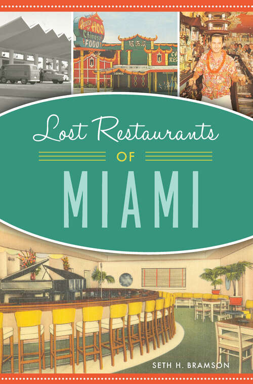 Book cover of Lost Restaurants of Miami (American Palate Ser.)