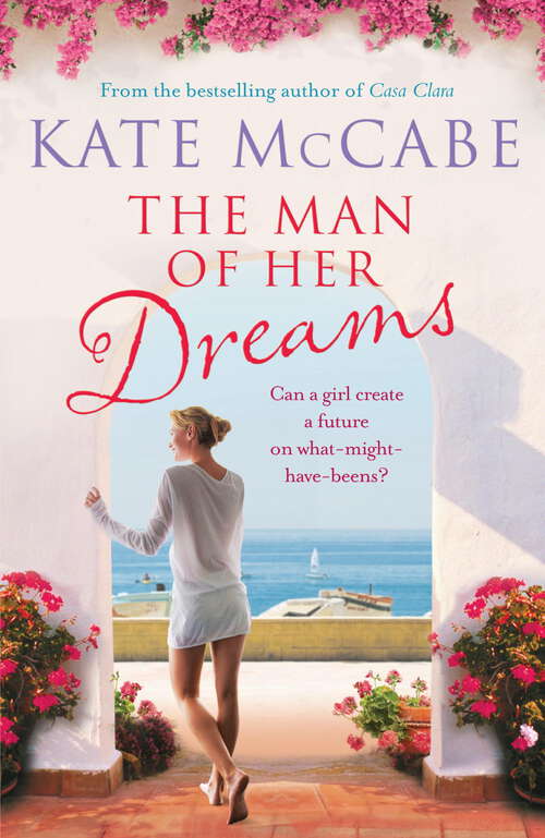 Book cover of The Man of Her Dreams: Can she build a future on what-might-have-beens?