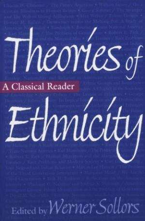 Book cover of Theories of Ethnicity: A Classical Reader