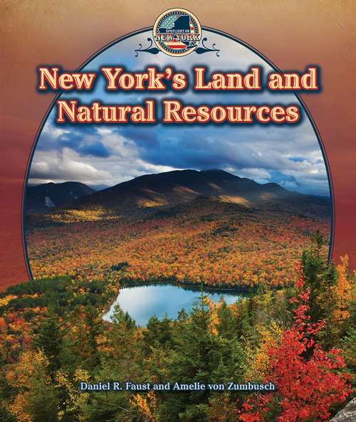 Book cover of New York's Land And Natural Resources (Spotlight on New York)