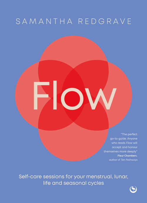 Book cover of Flow: Self-care sessions for your menstrual, lunar, life and seasonal cycles