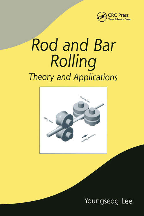 Book cover of Rod and Bar Rolling: Theory and Applications (Manufacturing Engineering and Materials Processing)