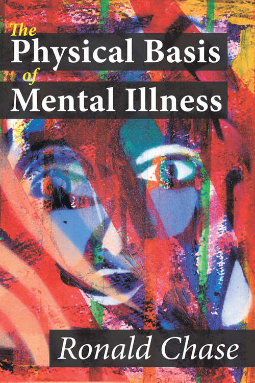 Book cover of The Physical Basis of Mental Illness